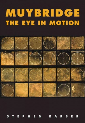 Muybridge The Eye in Motion front cover